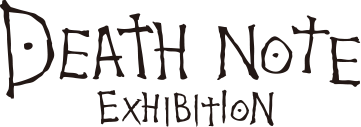 uDEATH NOTE EXHIBITIONvʔ