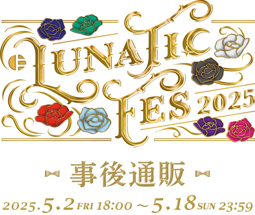 wLUNATIC FES 2025 `NOBLE FLOWERS`xʔ